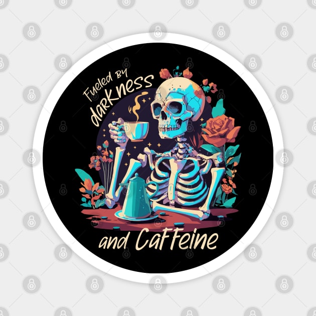 Fueled by darkness and caffeine - Skeleton with coffee Magnet by PrintSoulDesigns